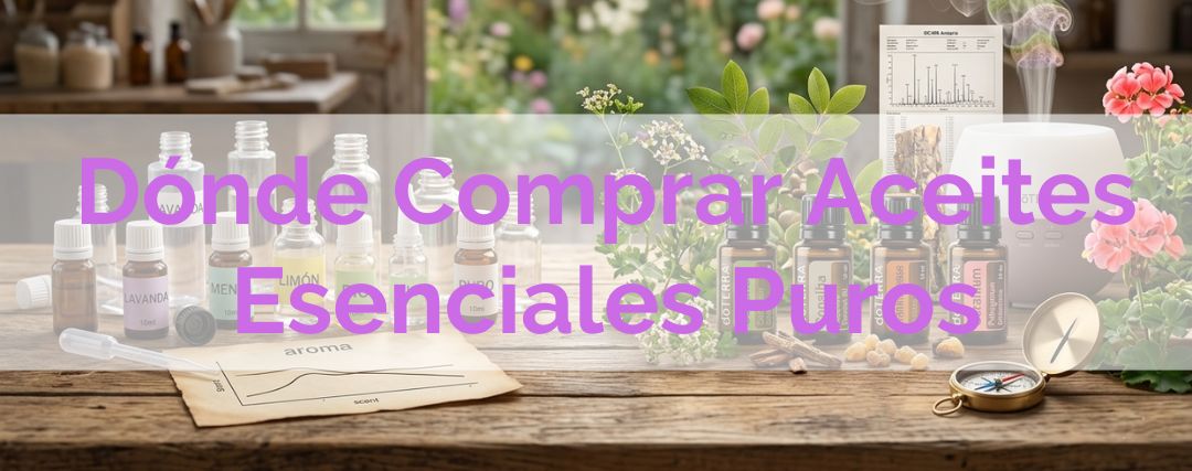 Dónde Comprar Aceites Esenciales Puros en España