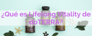 ¿Qué es Lifelong Vitality de doTERRA?